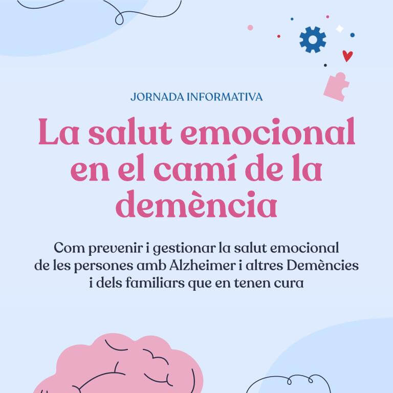 Jornada informativa “La salud emocional en el camino de la demencia. Como prevenir y gestionar la salud emocional de las personas con Alzheimer y otras Demencias y de los familiares que tienen cura”