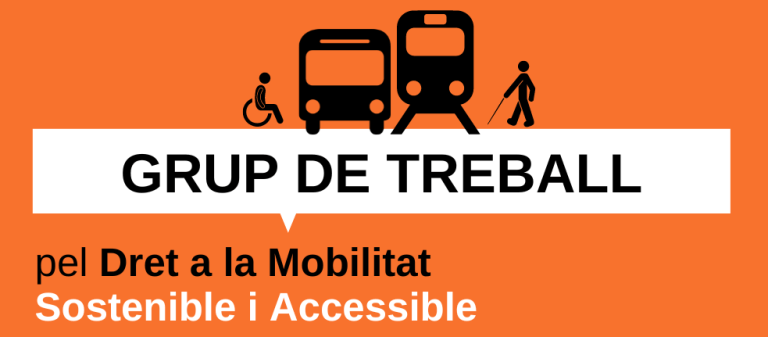 Cartell amb el nom del nou grup de treball (GT pel Dret a la Mobilitat Sostenible i Accessible) i el dibuix d'un tren, un autobús, una persona amb cadira de rodes i un vianant amb bastó