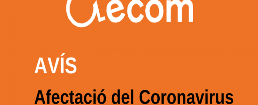 Avís. Afectació del Coronavirus en la nostra activitat