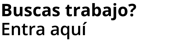 Buscas trabajo? Entra aquí