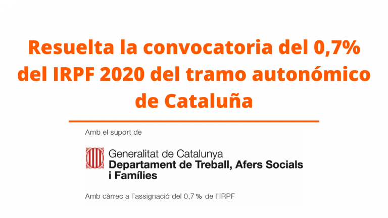 Texto:  Resuelta la convocatoria del 0,7% del IRPF 2020 del tramo autonómico de Cataluña