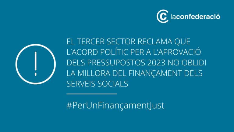 Requadre blau amb el logotip de La Confederació i un text que diu: El Tercer Sector reclama que l'acord polític per a l'aprovació dels pressupostos 2023 no oblidi la millora del finançament dels serveis socials